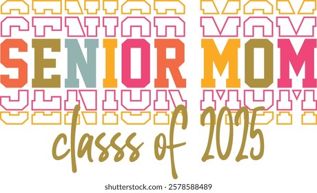 Senior Mom Classs Of 2025 Typography