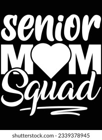 Senior mom squad EPS file for cutting machine. You can edit and print this vector art with EPS editor.