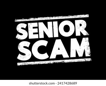 Senior Scam text stamp, concept background
