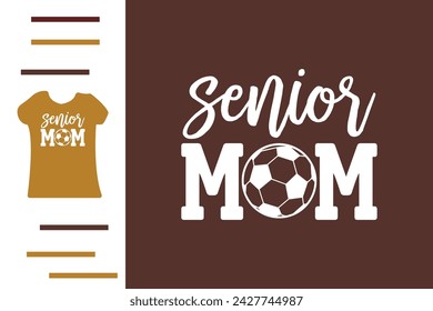 Senior soccer mom t shirt design