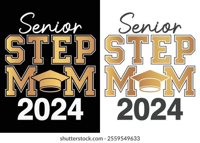 Senior Step Mom 2024 Typography Design, Educational Typography Design, Educational Motivational Tee Design, EPS