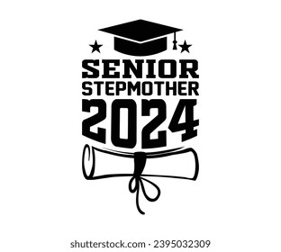 Senior Stepmother 2024 Graduate Saying, High School Shirt, University T-shirt, Class Of 2024