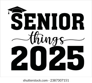 Camiseta Senior Things 2025, Graduation, Senior 2025 Class of 2025, studio.3, Cortar archivos para Cricut, Silhouette, Clipart, Instant Download