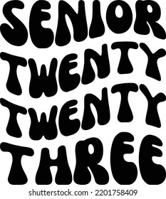 Senior Twenty Twenty Three Vector File, Graduation svg design