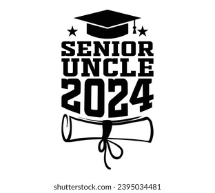 Senior uncle 2024 Graduate Saying, High School Shirt, University T-shirt, Class Of 2024
