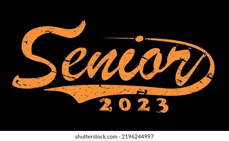 Seniors 2023 Vector, T shirt Design, orange with Black background, apparel typography illustration, graduation class of 2023, senior class of 2023 this is our year