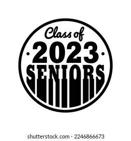 Seniors Class of 2023, design template for greeting, invitation card, banner, t-shirt, party, high school, college graduate, etc. Vector Illustration.