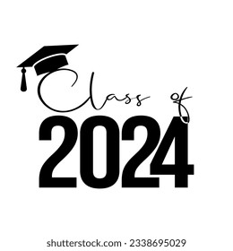 Seniors Class Of 2024 T Shirt Design Vector. Class of 2024, word lettering script banner. Congrats Graduation lettering with academic cap isolated in hite Background.