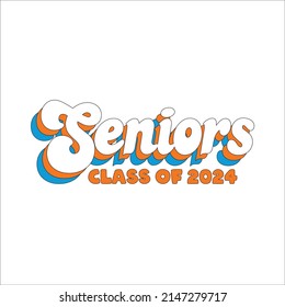 Seniors Class Of 2024 Vector, T shirt Design, White background, apparel typography illustration, graduation class of 2024, senior class of 2024 this is our year