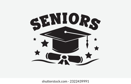 Seniors svg, Graduation SVG , Class of 2023 Graduation SVG Bundle, Graduation cap svg, T shirt Calligraphy phrase for Christmas, Hand drawn lettering for Xmas greetings cards, invitations, Good for  svg