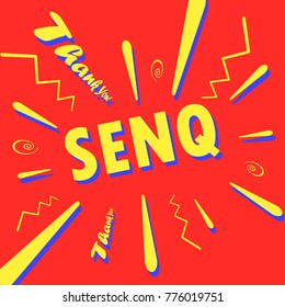 SENQ it means thank you on a slang. Splash effect in flat style. Gratitude