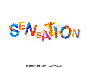 Sensation. Vector word of colorful splash paint