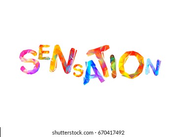 Sensation. Vector Word Of Colorful Triangular Letters