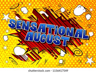Sensational August - Comic book style word on abstract background.
