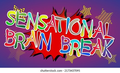 Sensational Brain Break. Word written with Children's font in cartoon style.