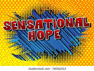 Sensational Hope - Comic book style word on abstract background.