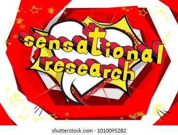 Sensational Research - Comic book style phrase on abstract background.