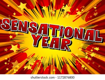 Sensational Year - Vector illustrated comic book style phrase.