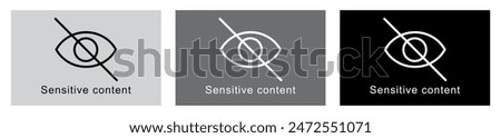 Sensitive Content sign isolated, Sensitive content icon vector illustration, Crossed out eye sign symbol.