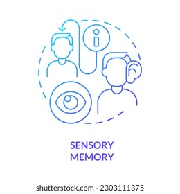 Sensory memory blue gradient concept icon. Microlearning step abstract idea thin line illustration. Listening, viewing skills. Info perception. Isolated outline drawing. Myriad Pro-Bold font used