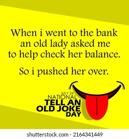 A Sentence With A Funny Joke With An Illustration Of Sticking Out Tongue And Bold Text On Yellow Background, National Tell An Old Joke Day July 24