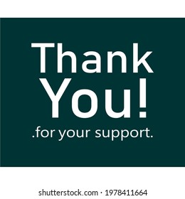 sentence thank you for your support with a dark green background