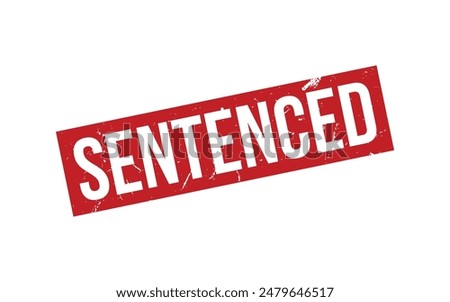 Sentenced Stamp. Sentenced Rubber grunge Stamp Seal