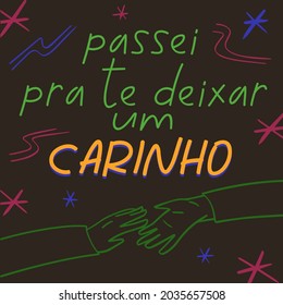 Sentimental Poster in Brazilian Portuguese. Translation from Brazilian Portuguese: "I stopped by to leave you a caress"