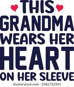 Sentimental This Grandma Wears Her Heart On Her Sleeve design, perfect for grandmothers.