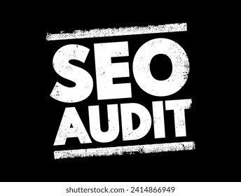 Seo Audit - process of analyzing how well your web presence relates to best practices, text concept stamp