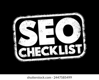 SEO Checklist - a list of tasks, strategies, or guidelines aimed at optimizing a website's visibility and ranking in search engine results pages, text concept stamp