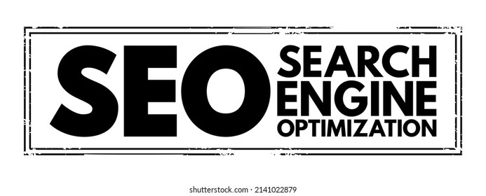 SEO Search Engine Optimization - process of improving the quality and quantity of website traffic to a website or a web page from search engines, acronym text stamp