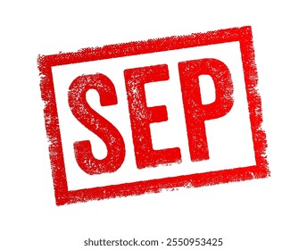 SEP abbreviation stands for the month of September, Simplified Employee Pension, Special Enrollment Period, Software Engineering Process, Secure Email Protocol, acronym text concept stamp