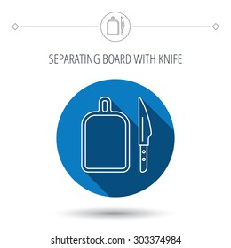 Separating board icon. Kitchen knife sign. Blue flat circle button. Linear icon with shadow. Vector