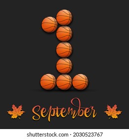 September 1 from basketball balls. Pattern for design poster, logo, emblem, label, banner, icon on an isolated background. Holidays in September. Vector illustration
