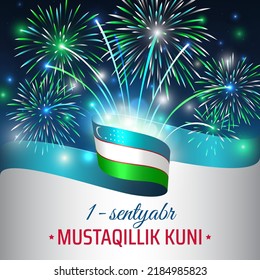 September 1, uzbekistan independence day, Uzbek flag, colorful fireworks on blue night sky background. Uzbekistan national holiday. Greeting card. Vector. Translation: 1st september Independence Day