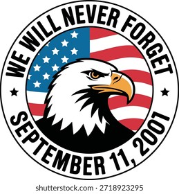 September 11 Memorial Eagle Badge – We Will Never Forget  USA Design