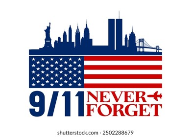 September 11th 911 Patriot Day Memorial - amerikanische Flagge, Twin Towers, NYC Skyline, We Will Never Forget, USA Erinnerung, Tribute Illustration für Patriotismus.