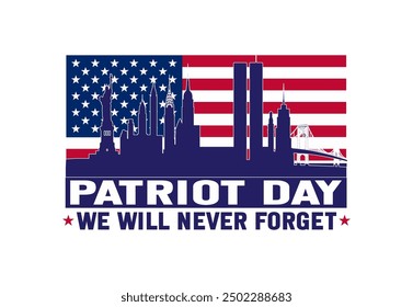 September 11th 911 Patriot Day memorial - American flag, Twin Towers, NYC skyline, We Will Never Forget, USA remembrance, tribute illustration for patriotism.