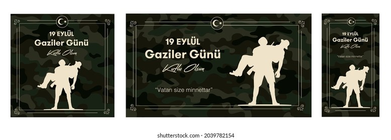 September 19 Happy Veterans Day. The country is grateful to you.  Turkish: 19 eylul gaziler gunu kutlu olsun. Vatan size minnettar.