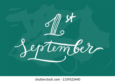 September 1st. Vector illustration on blackboard background by white chalk. Lettering typography poster. 