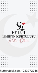September 9th Happy salvation of Izmir (Turkish translation: 9 Eylül İzmir'in kurtuluşu kutlu olsun )