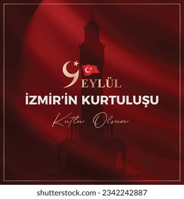 September 9th Happy salvation of Izmir (Turkish translation: 9 Eylül İzmir'in kurtuluşu kutlu olsun ) Social media design.