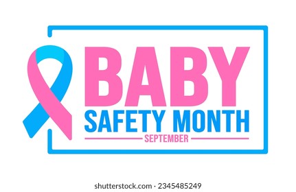 September is Baby Safety Month background template. Holiday concept. background, banner, placard, card, and poster design template with text inscription and standard color. vector illustration.