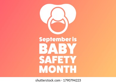 September is Baby Safety Month. Holiday concept. Template for background, banner, card, poster with text inscription. Vector EPS10 illustration