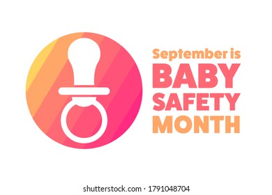 September is Baby Safety Month. Holiday concept. Template for background, banner, card, poster with text inscription. Vector EPS10 illustration