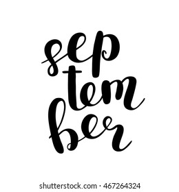 September. Brush hand lettering. Modern calligraphy quote. Can be used for photo overlays, posters, clothes, cards and more.