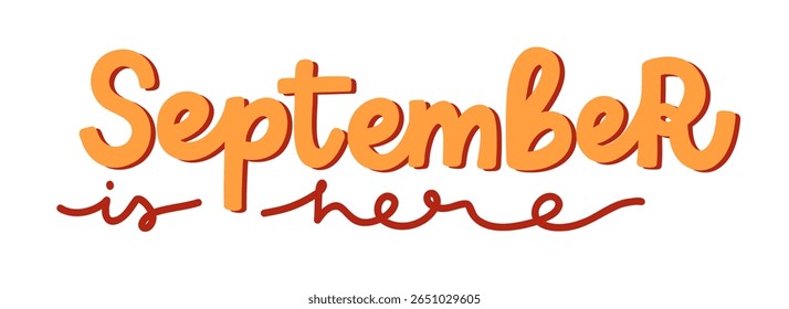 September is here hand lettering phrase isolated on white background. Vector calligraphy for seasonal design. Creative typography for card, sticker, web banner or print.