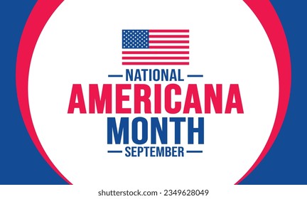 September is National Americana Month background template. Holiday concept. background, banner, placard, card, and poster design template with text inscription and standard color. vector illustration.