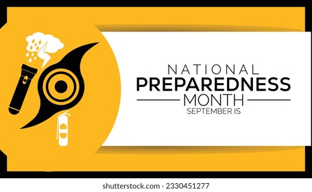 September is National preparedness month (NPM),to raise awareness about the importance of preparing for disasters and emergencies that could happen at any time. 